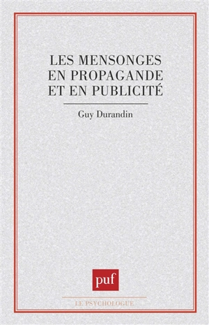 Les Mensonges en propagande et en publicité - Guy Durandin