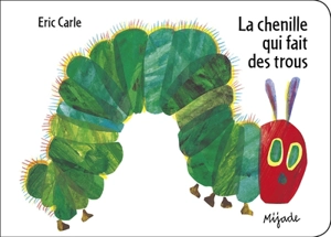 La chenille qui fait des trous - Eric Carle