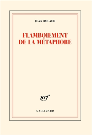 Flamboiement de la métaphore - Jean Rouaud
