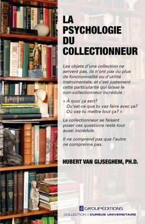 La psychologie du collectionneur - Hubert Van Gijseghem