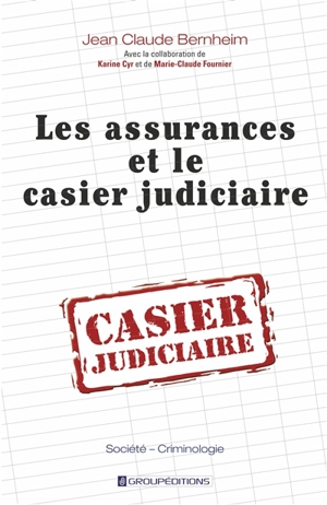 Les assurances et le casier judiciaire - Bernheim, Jean-Claude