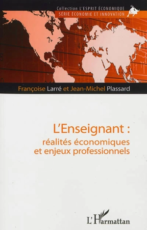 L'enseignant : réalités économiques et enjeux professionnels - Françoise Larré