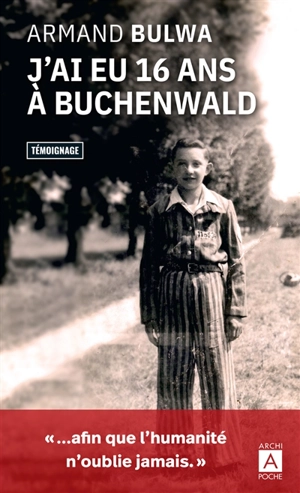 J'ai eu 16 ans à Buchenwald : récit - Armand Bulwa