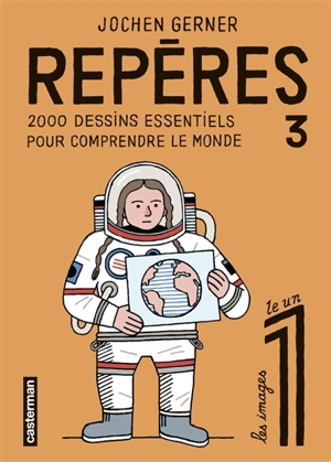 Repères. Vol. 3. 2.000 dessins essentiels pour comprendre le monde - Jochen Gerner