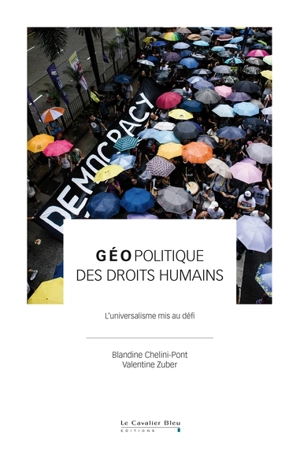 Géopolitique des droits humains : l'universalisme mis au défi - Blandine Chélini-Pont