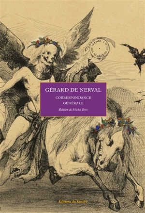 Correspondance générale - Gérard de Nerval