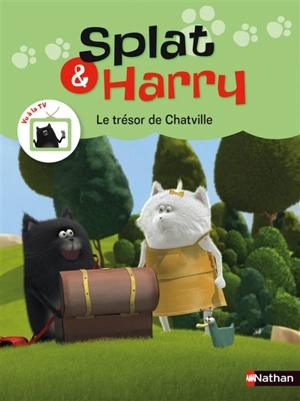 Splat & Harry. Vol. 2. Le trésor de Chatville - Claire Le Luhern