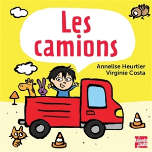 Les camions - Annelise Heurtier