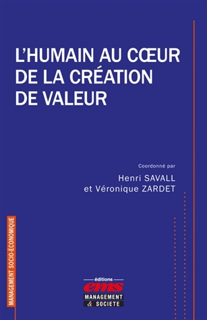 L'humain au coeur de la création de valeur - Institut de socio-économie des entreprises et des organisations (Ecully, Rhône). Colloque (36 ; 2022 ; Lyon)