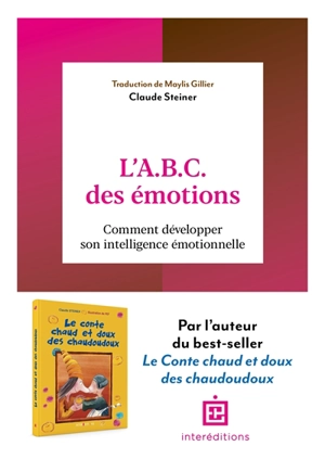 L'abc des émotions : comment développer son intelligence émotionnelle - Claude M. Steiner