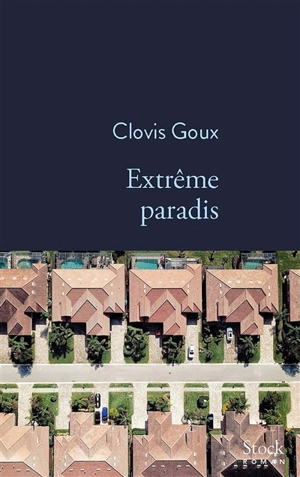 Extrême paradis - Clovis Goux