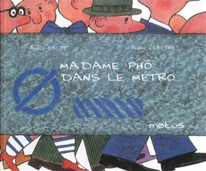 Madame Phô dans le métro - Anaïs Escot