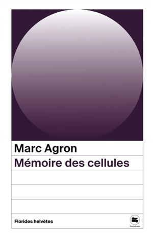 Mémoire des cellules - Marc Agron