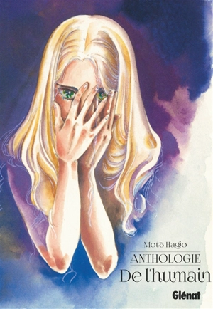 Moto Hagio : de l'humain : anthologie - Moto Hagio