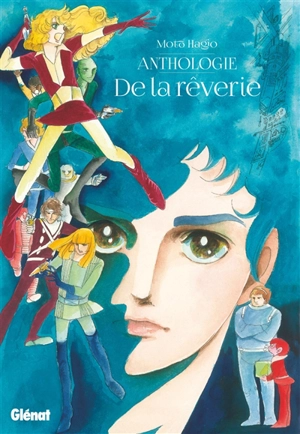 Moto Hagio : de la rêverie : anthologie - Moto Hagio