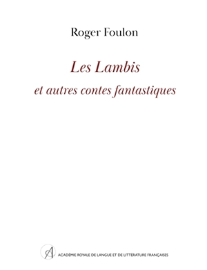 Les lambis : et autres contes fantastiques - Roger Foulon