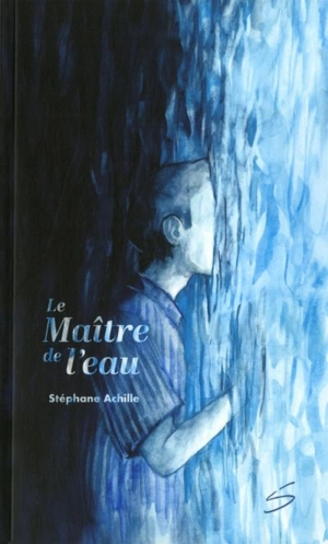 Le maître de l'eau - Achille, Stéphane