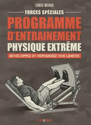 Forces spéciales : programme d'entraînement physique extrême : développez et repoussez vos limites - Chris McNab