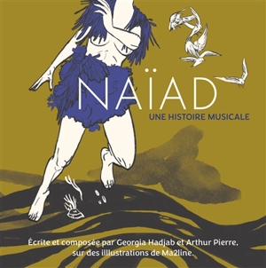 Naïad : histoire musicale et picturale - Georgia Hadjab