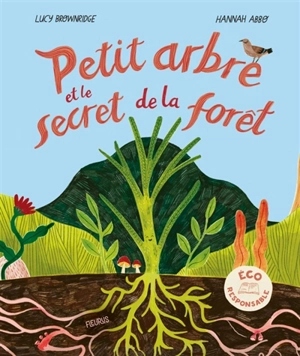 Petit arbre et le secret de la forêt - Lucie Brownridge