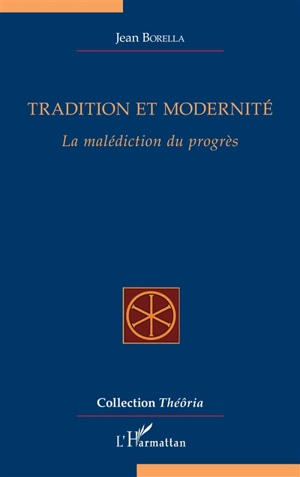 Tradition et modernité : la malédiction du progrès - Jean Borella
