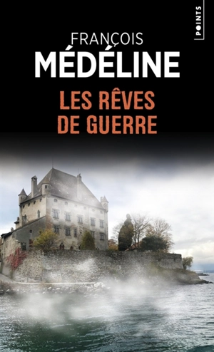 Les rêves de guerre - François Médéline