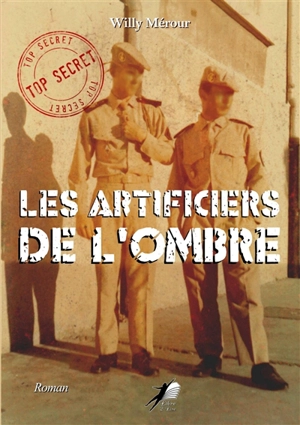 Les artificiers de l'ombre - Willy Mérour