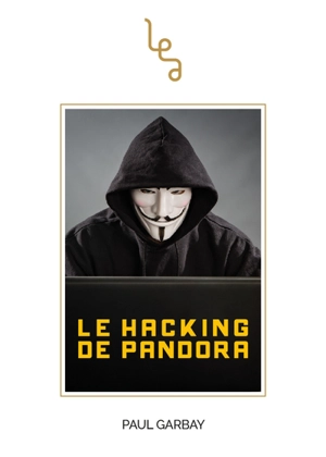 Le hacking de Pandora - Paul Garbay