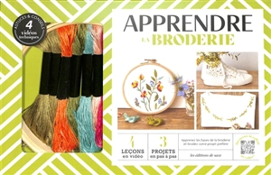 Apprendre la broderie : apprenez les bases de la broderie et brodez votre projet préféré : 4 leçons en vidéo, 3 projets en pas à pas - Juliette Michelet