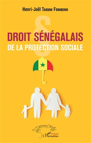 Droit sénégalais de la protection sociale - Henri-Joël Tagum Fombeno