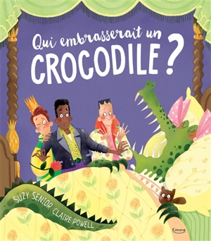 Qui embrasserait un crocodile ? - Suzy Senior