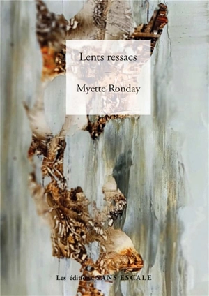 Lents ressacs - Myette Ronday