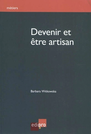 Devenir et être artisan - Barbara Witkowska