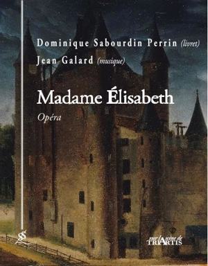 Madame Elisabeth : opéra