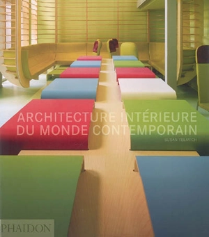 Architecture intérieure du monde contemporain - Susan Yelavich