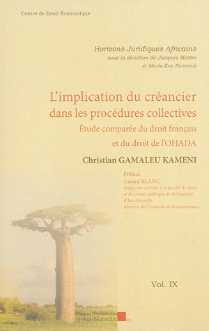 L'implication du créancier dans les procédures collectives : étude comparée du droit français et du droit de l'OHADA - Christian Gamaleu Kameni