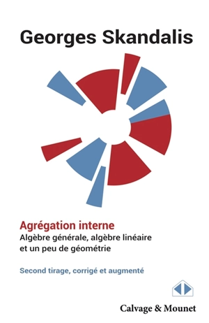 Agrégation interne : algèbre générale, algèbre linéaire et un peu de géométrie - Georges Skandalis