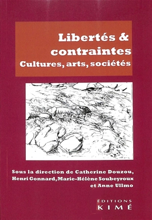 Libertés & contraintes : cultures, arts, sociétés