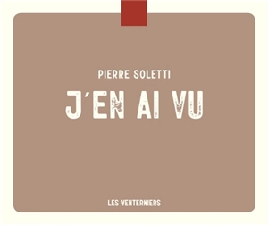 J'en ai vu - Pierre Soletti