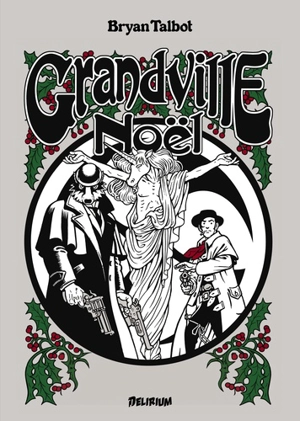 Grandville. Noël : une romance scientifique de l'inspecteur détective LeBrock de Scotland Yard - Bryan Talbot