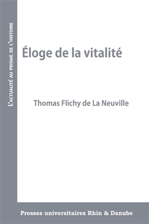 Eloge de la vitalité - Thomas Flichy de La Neuville
