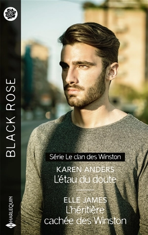 L'étau du doute : le clan des Winston. L'héritière cachée des Winston - Karen Anders