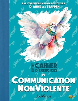 Petit cahier d'exercices de communication non violente - Anne Van Stappen