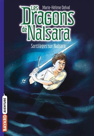 Les dragons de Nalsara. Vol. 8. Sortilèges sur Nalsara - Marie-Hélène Delval