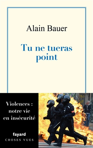 La globalisation piteuse. Vol. 2. Tu ne tueras point : essai - Alain Bauer