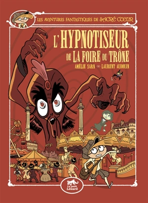 Les aventures fantastiques de Sacré Coeur. Vol. 15. L'hypnotiseur de la Foire du Trône - Amélie Sarn