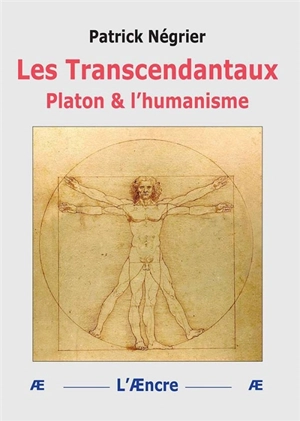 Les transcendantaux : Platon & l'humanisme - Patrick Négrier