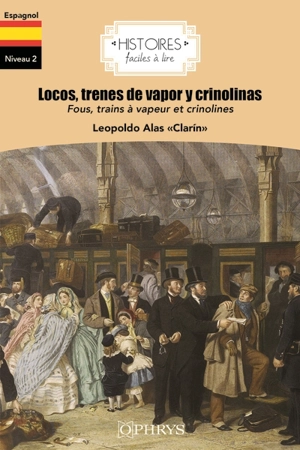 Locos, trenes de vapor y crinolinas. Fous, trains à vapeur et crinolines - Leopoldo Alas