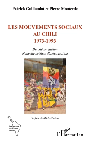 Les mouvements sociaux au Chili : 1973-1993 - Patrick Guillaudat