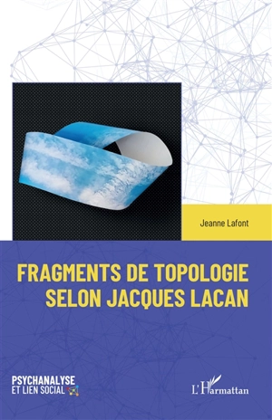 Fragments de topologie selon Jacques Lacan - Jeanne Lafont